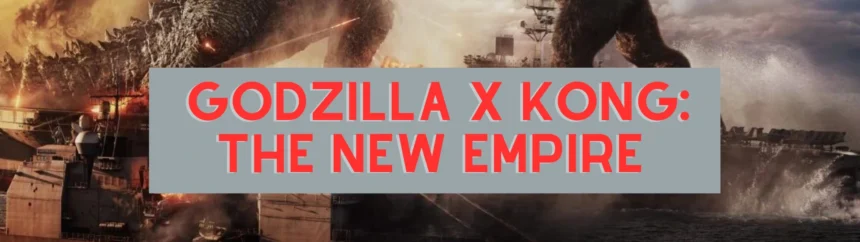 Godzilla x Kong Trailer: Iconic Monsters Become Allies in Epic Battle